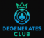 Degenerates Club